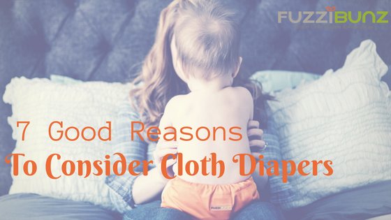 7 Good Reasons to Consider Cloth Diapers
